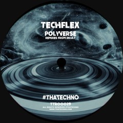 Techflex - Polyverse (DKult Remix) #thatechno