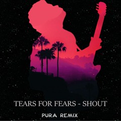 Tears for Fears - Shout (EDM remix)