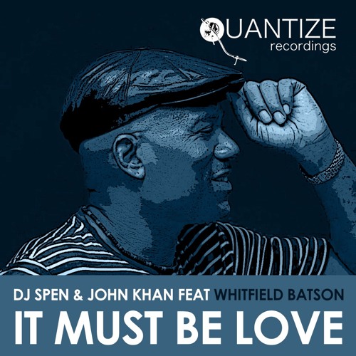 DJ Spen, John Khan & Whitfield Batson - It Must Be Love (DJ Spen & John Khan Remix)