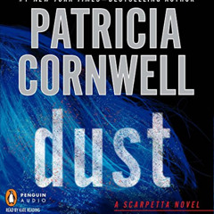 Access KINDLE 📌 Dust: Scarpetta (Book 21) by  Patricia Cornwell &  Kate Reading [EPU