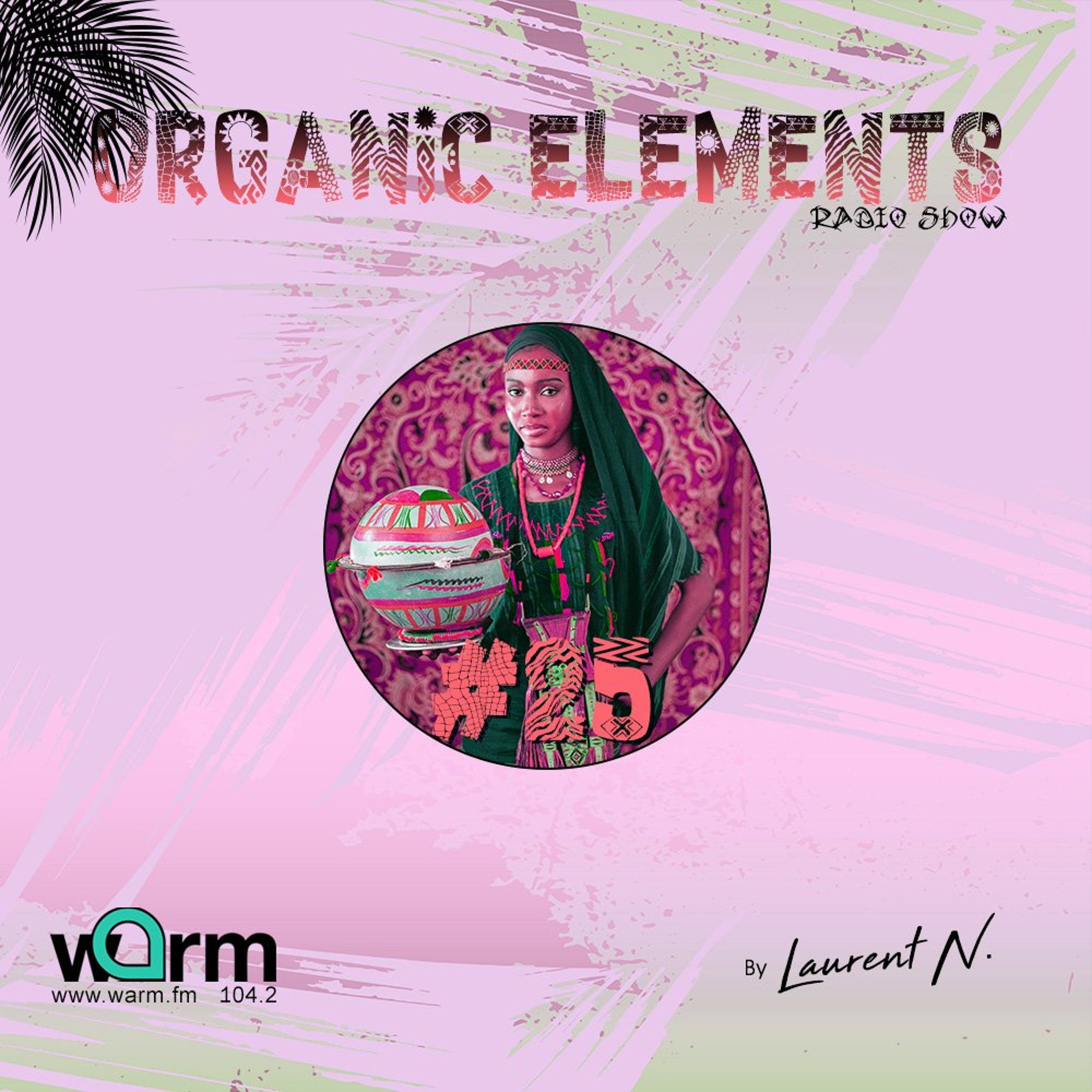 LAURENT N. ORGANIC ELEMENTS #25 episode artwork