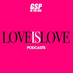 GSP In The Mix: #loveislove Podcasts