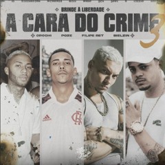 A CARA DO CRIME 3 - Poze | Bielzin | Filipe Ret | Orochi (prod. Nemo, Ajaxx)