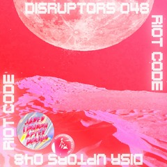 JADED: Disruptors 048 - RIOT CODE