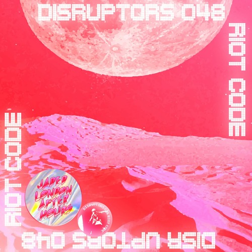 JADED: Disruptors 048 - RIOT CODE
