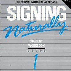 download EPUB 📗 Signing Naturally: Student Workbook, Level 1 (Vista American Sign La