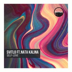 SVITLO Ft. Nata Kalina - Self-Love [SVITLODEEP002]