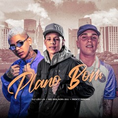 Plano Bom - Boladin 211 (DJ Léo LG, Ricky Ribeiro)