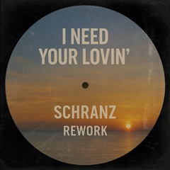 I Need Your Lovin' | Schranz Rework [Free Download]