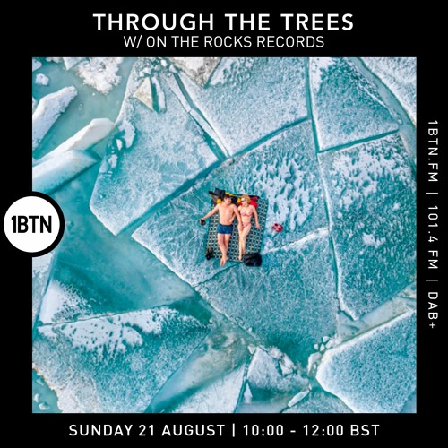 Through The Tree's with On The Rocks Records - 21.08.2022