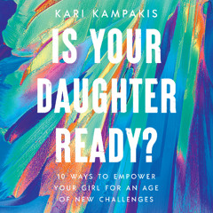 IS YOUR DAUGHTER READY? by Kari Kampakis