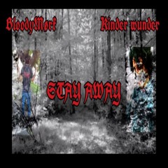 STAY AWAY (feat. kinder wunder)