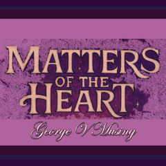 Matters Of The Heart