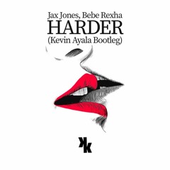 HARDER - (Kevin Ayala Bootleg) FREE DOWNLOAD
