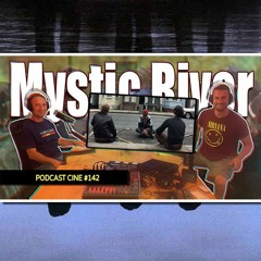 Mystic River | #Podcast #Cine #142