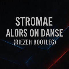 Stromae - Alors on Danse (RIEZEH Bootleg)