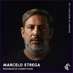 Marcelo Strega | Progressive Connections #103