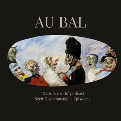 L'enchantée #2 - AU BAL