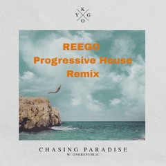 Kygo Ft One Republic - Chasing Paradise (REEGO Progressive House Remix)