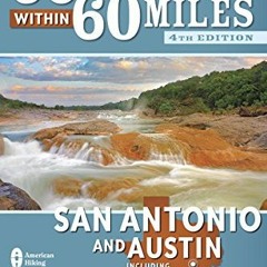 View EPUB KINDLE PDF EBOOK 60 Hikes Within 60 Miles: San Antonio and Austin: Including the Hill Coun