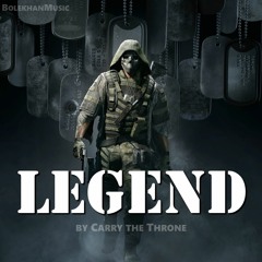 Carry The Throne - Legend