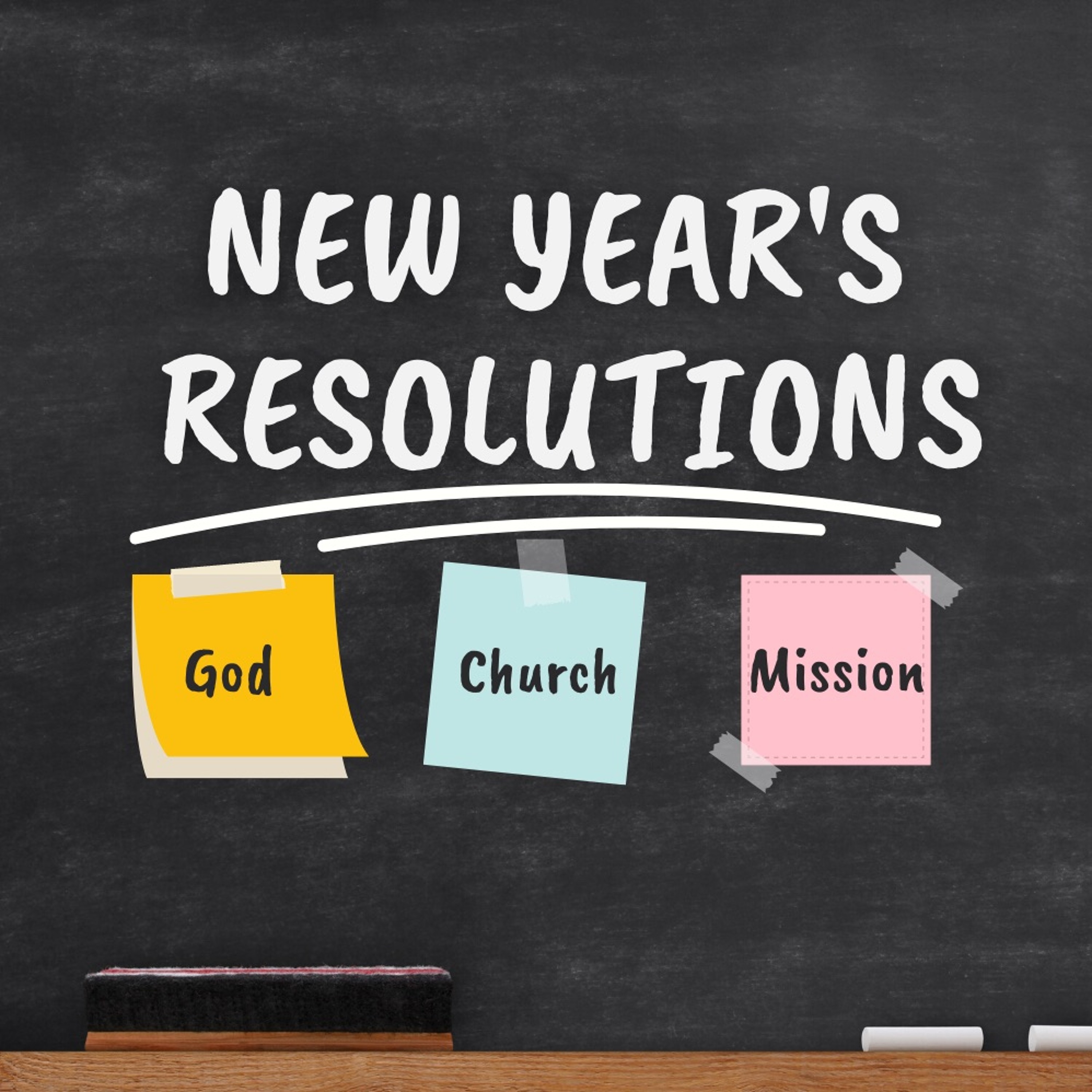 “New Year’s Resolutions: MISSION (Matthew 25:31-46; Romans 10:9-17)" | 1/15/23 episode artwork