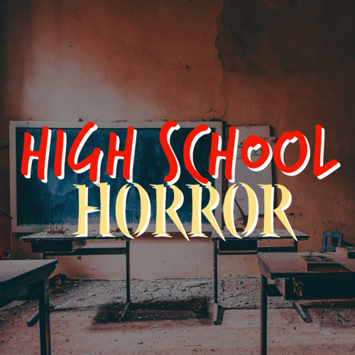 Stream High School Horror True Ghost Stories by Real Ghost Stories