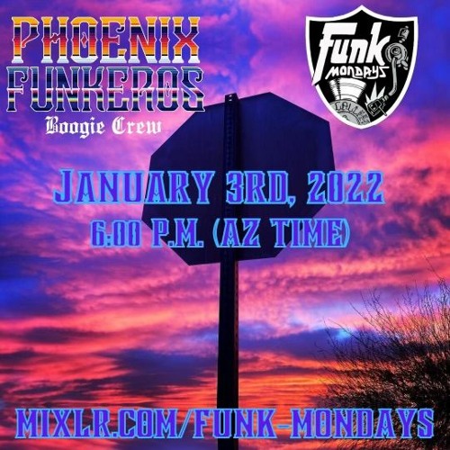 PhoenixFunkeros - FunkMondays - 1-3-22