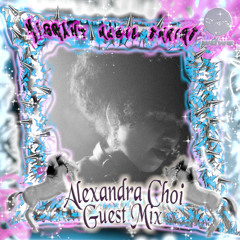 Alexandra Choi / GUEST MIX