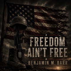 Freedom Ain’t Free