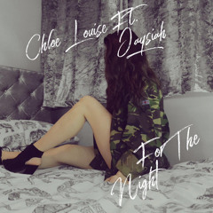 (2018) Chloe-Louise - For The Night ft. Jaysiah