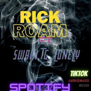 Rick roam_ft_Swain TG_Lonely