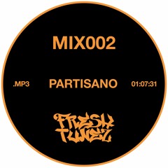 FRESHMIX002 - Partisano