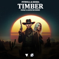 Pitbull & Kesha - Timber (paulø & Alvin Mo Remix)