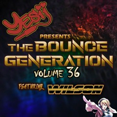 Yes ii Presents The Bounce Generation vol 36 feat Dj Wilsom 💥💥❤❤
