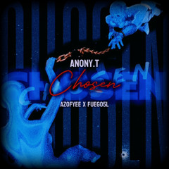 Chosen (feat. azofyee & Fuego5L)