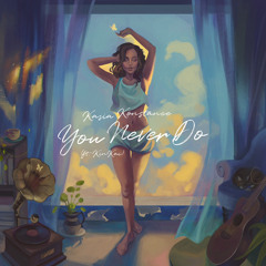 You Never Do (ft. KinKai)