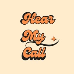Hear My Call (Unsigned)