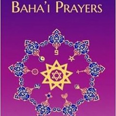 Read EBOOK EPUB KINDLE PDF The First Book of Baha'i Prayers by Baha'i Publishers Unde