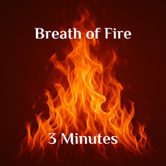 Breath of Fire - 3 Minutes