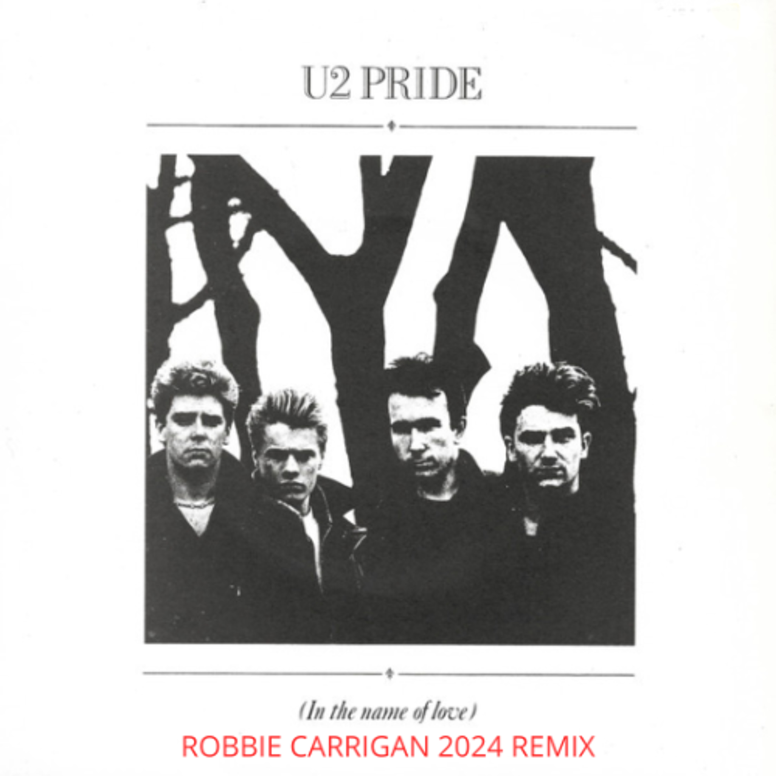 U2 - Pride (in the name of love) (Robbie Carrigan 2024 mix) episode artwork