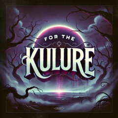 FOR THE KULURE - PORTZ