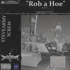 ROB A HOE (FT. SCREW)