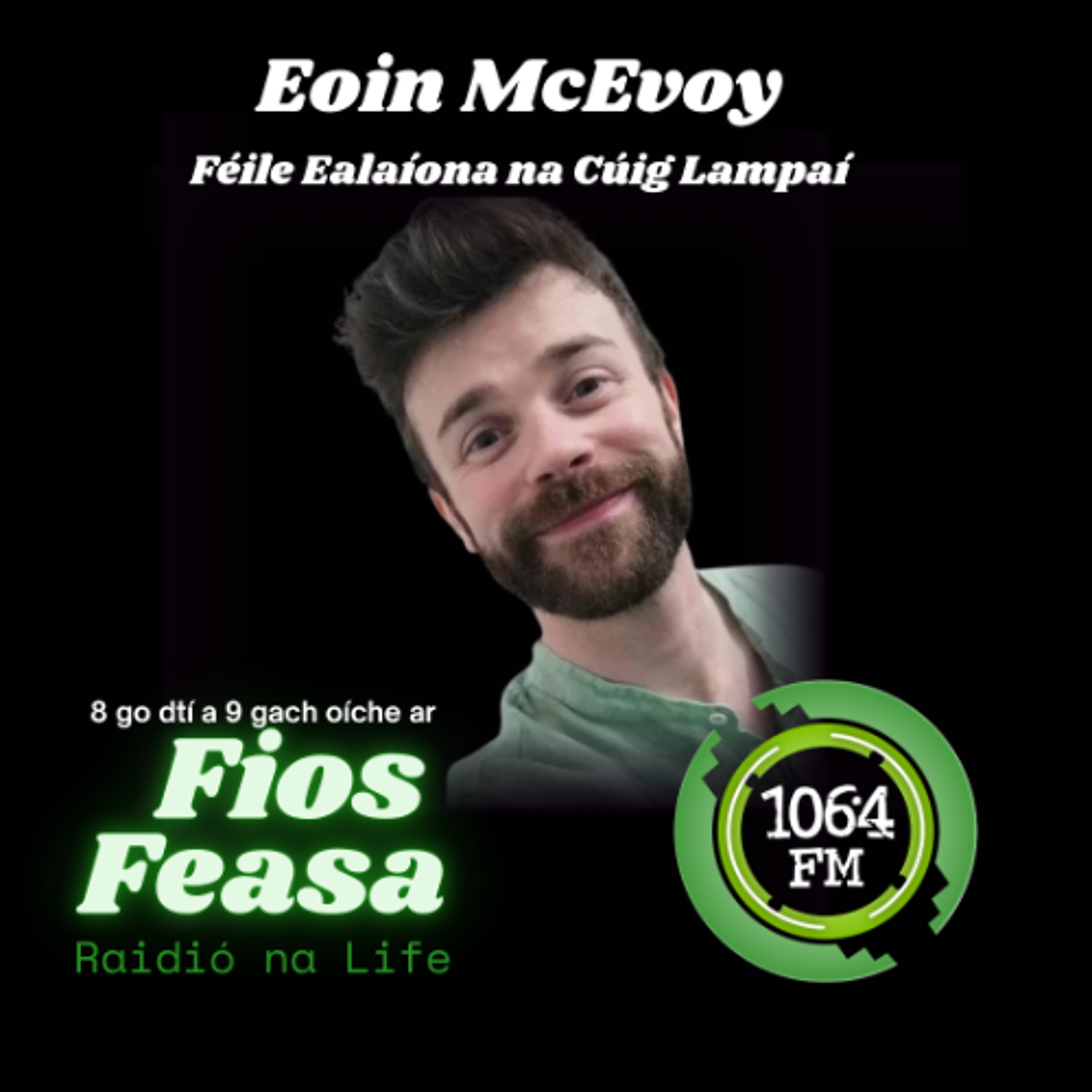 Eoin McEvoy - Aerach, Aiteach, Gaelach & Féile Ealaíona na Cúig Lampaí episode artwork