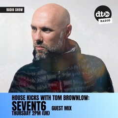 House Kicks - SevenT6 Guest Mix