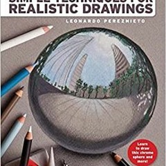 Download??[PDF]?? You Can Draw!: Simple Techniques for Realistic Drawings Complete Edition