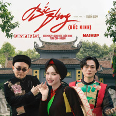 BẮC BLING (BẮC NINH) | HOÀ MINZY ft NS XUÂN HINH x MASEW x TUẤN CRY (DYASN HOUSE MASHUP) | FreeDL