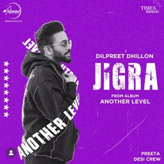 Jigra | Dilpreet Dhillon