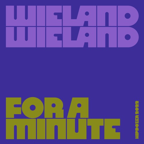 wielandwieland - For A Minute