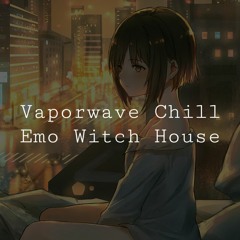 [VA] Dark Witch House & Chilled Vapor Wave | Q7 (333)